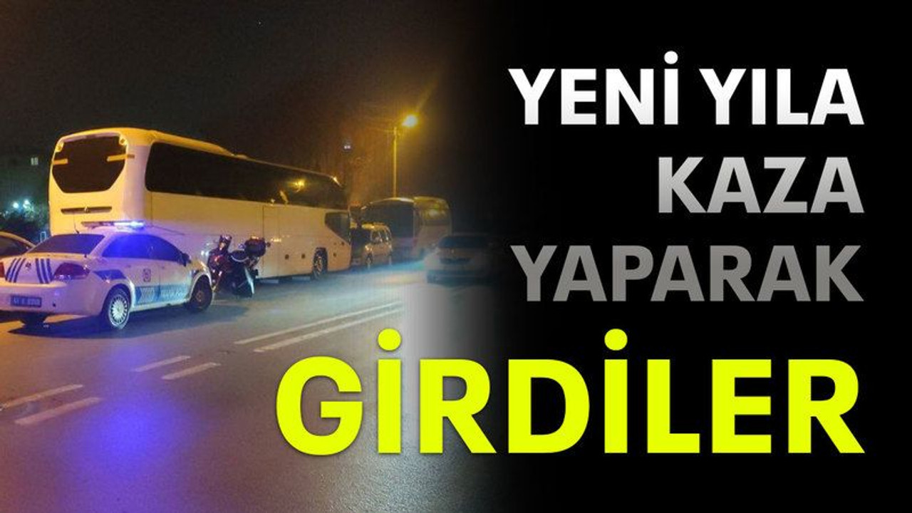 Yeni yıla kaza yaparak girdiler